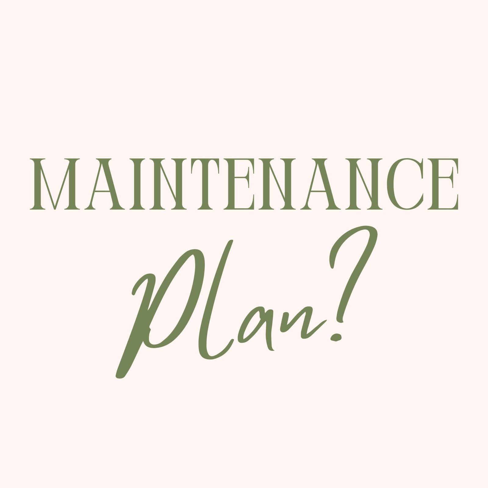 Maintenance Plan?